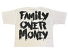 FAMILY OVER MONEY - DROP SHOULDER TEE (WHITE, BLACK)